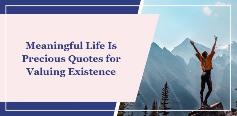 75 Meaningful ‘Life Is Precious’ Quotes for Valuing Existence