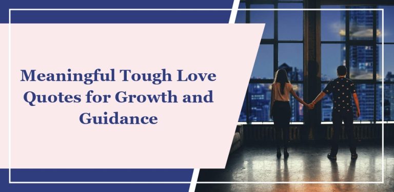 75 Meaningful ‘Tough Love’ Quotes for Growth and Guidance