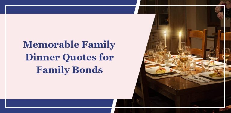 44 Memorable Family Dinner Quotes for Family Bonds