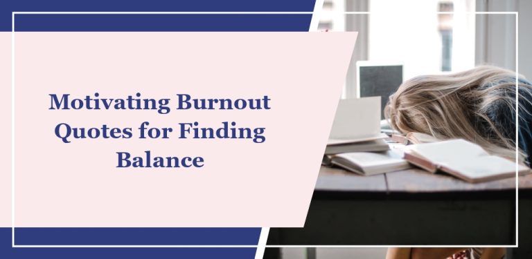 59 Motivating Burnout Quotes for Finding Balance