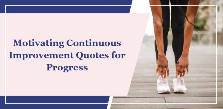 71 Motivating Continuous Improvement Quotes for Progress