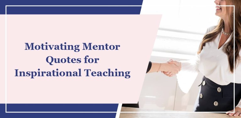 69 Motivating Mentor Quotes for Inspirational Teaching