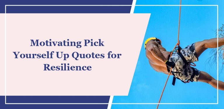 60 Motivating ‘Pick Yourself Up’ Quotes for Resilience