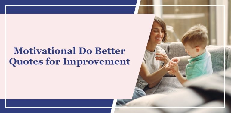 123 Motivational ‘Do Better’ Quotes for Improvement