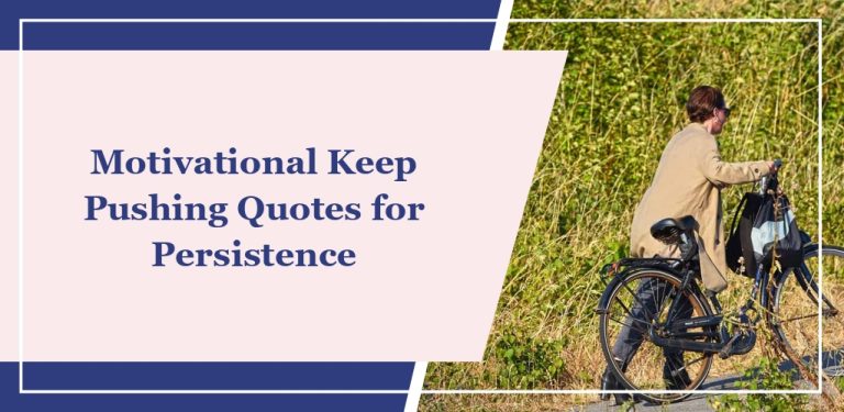 60+ Motivational ‘Keep Pushing’ Quotes for Persistence