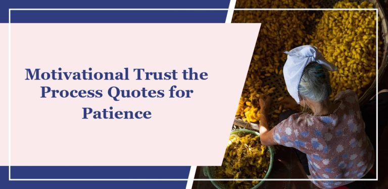 61 Motivational ‘Trust the Process’ Quotes for Patience