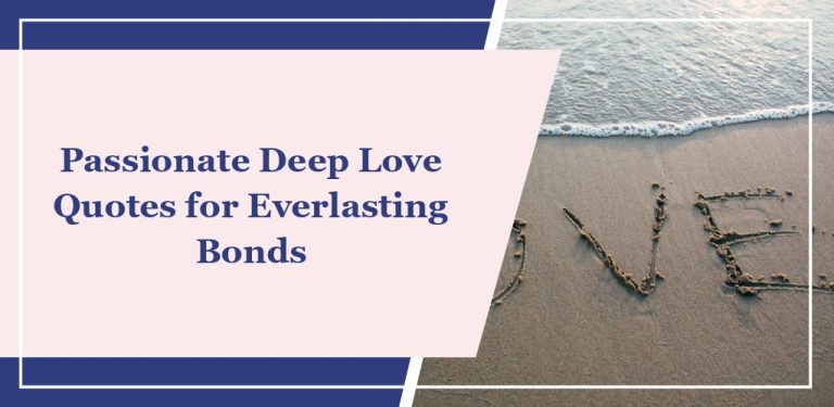 57 Passionate ‘Deep Love’ Quotes for Everlasting Bonds
