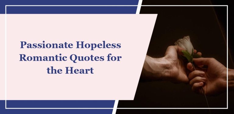 60 Passionate Hopeless Romantic Quotes for the Heart