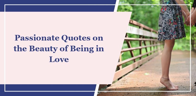 78 Passionate Quotes on the Beauty of Being in Love