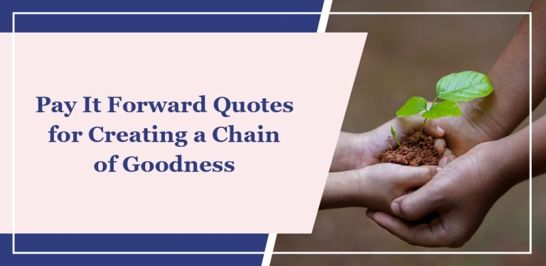 58 ‘Pay It Forward’ Quotes for Creating a Chain of Goodness
