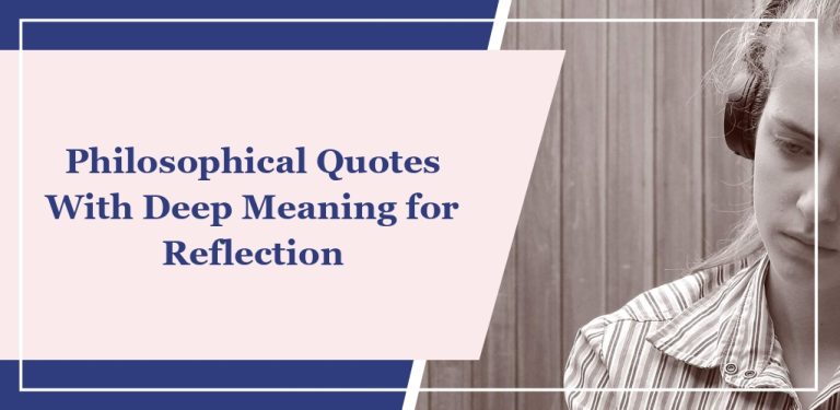 69 Philosophical Quotes With Deep Meaning for Reflection