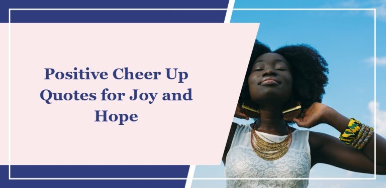 60+ Positive ‘Cheer Up’ Quotes for Joy and Hope
