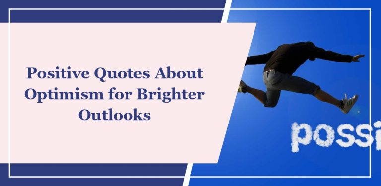 60+ Positive Quotes About Optimism for Brighter Outlooks