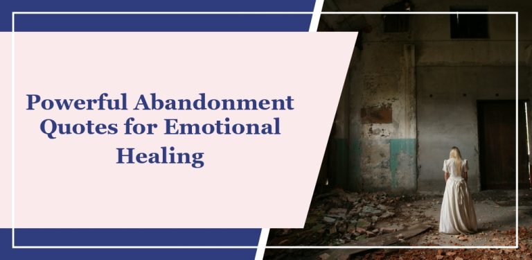 100 Powerful Abandonment Quotes for Emotional Healing