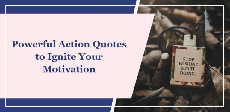 67 Powerful Action Quotes to Ignite Your Motivation