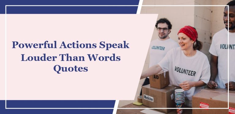 66 Powerful ‘Actions Speak Louder Than Words’ Quotes