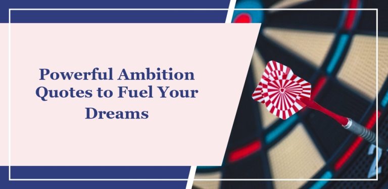 54 Powerful Ambition Quotes to Fuel Your Dreams