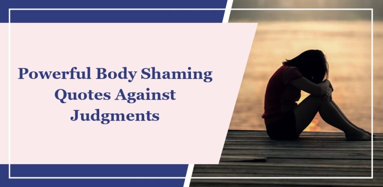65 Powerful Body Shaming Quotes Against Judgments
