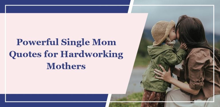 59 Powerful Single Mom Quotes for Hardworking Mothers