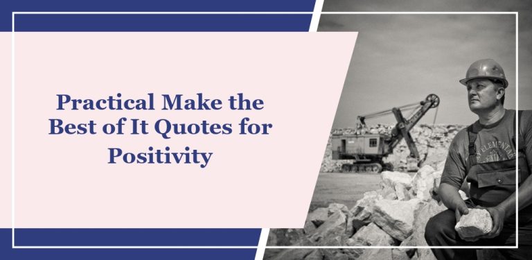 79 Practical ‘Make the Best of It’ Quotes for Positivity