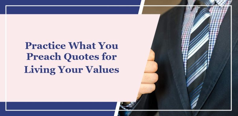 62 ‘Practice What You Preach’ Quotes for Living Your Values