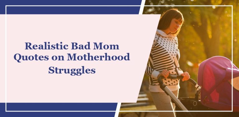 82 Realistic Bad Mom Quotes on Motherhood Struggles