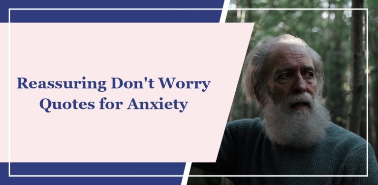70 Reassuring ‘Don’t Worry’ Quotes for Anxiety