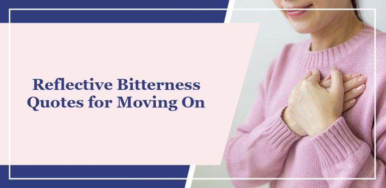 60+ Reflective Bitterness Quotes for Moving On