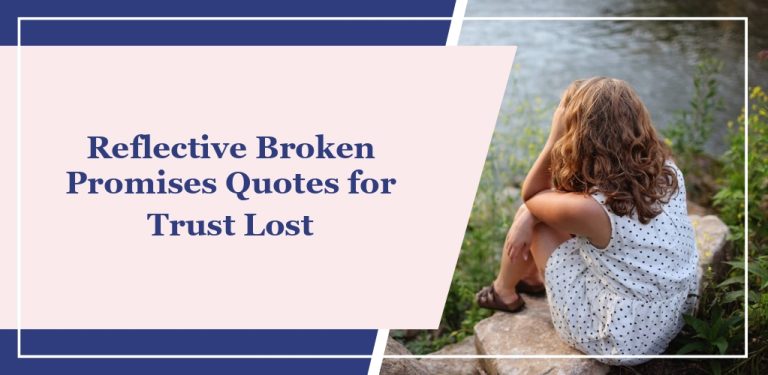 75 Reflective ‘Broken Promises’ Quotes for Trust Lost