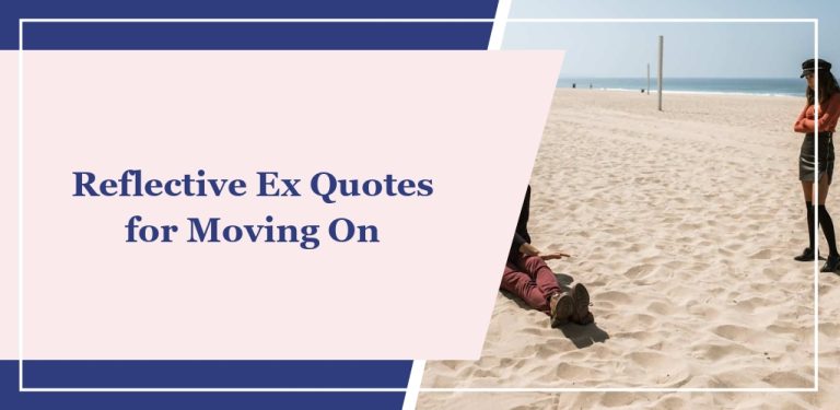 64 Reflective Ex Quotes for Moving On