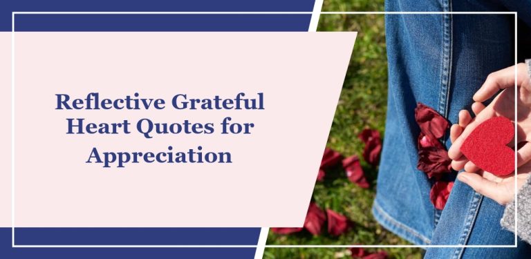 68 Reflective Grateful Heart Quotes for Appreciation