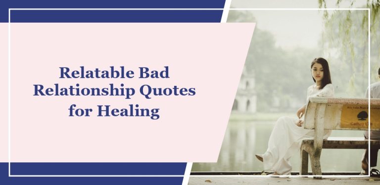 60+ Relatable Bad Relationship Quotes for Healing