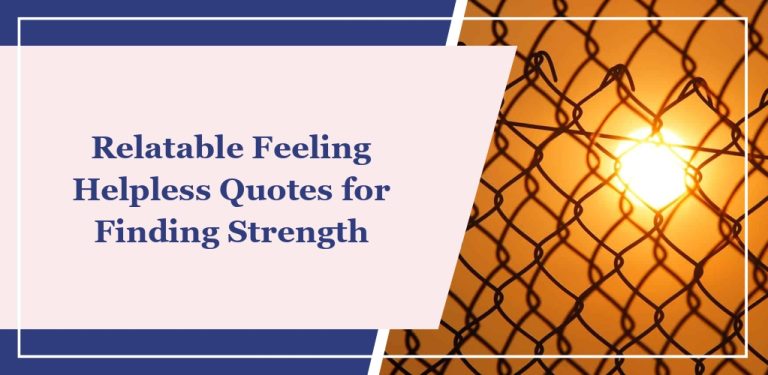 66 Relatable ‘Feeling Helpless’ Quotes for Finding Strength