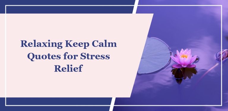 74 Relaxing ‘Keep Calm’ Quotes for Stress Relief
