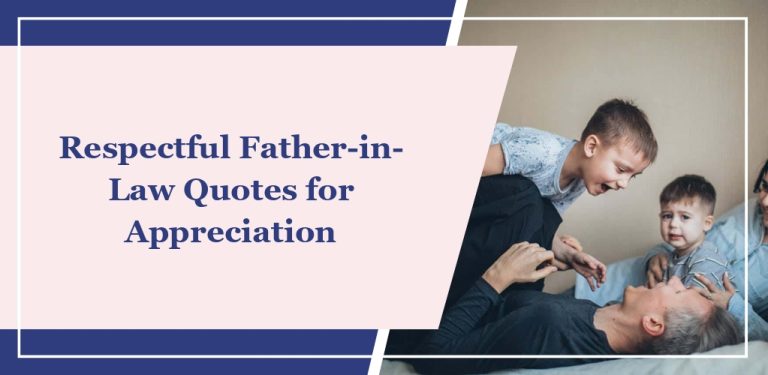 30+ Respectful Father-in-Law Quotes for Appreciation