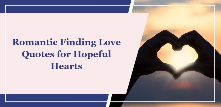 65 Romantic ‘Finding Love’ Quotes for Hopeful Hearts