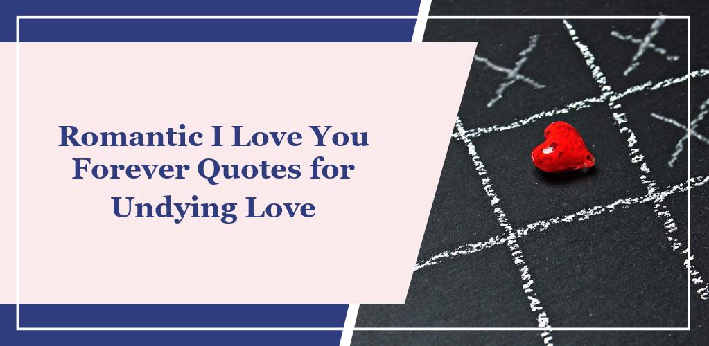 68 Romantic 'I Love You Forever' Quotes for Undying Love