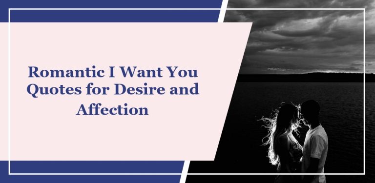 55 Romantic ‘I Want You’ Quotes for Desire and Affection