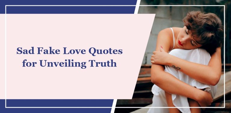 60 Sad ‘Fake Love’ Quotes for Unveiling Truth