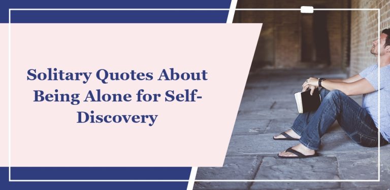 72 Solitary Quotes About Being Alone for Self-Discovery