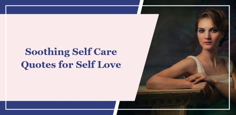 65 Soothing ‘Self Care’ Quotes for Self Love