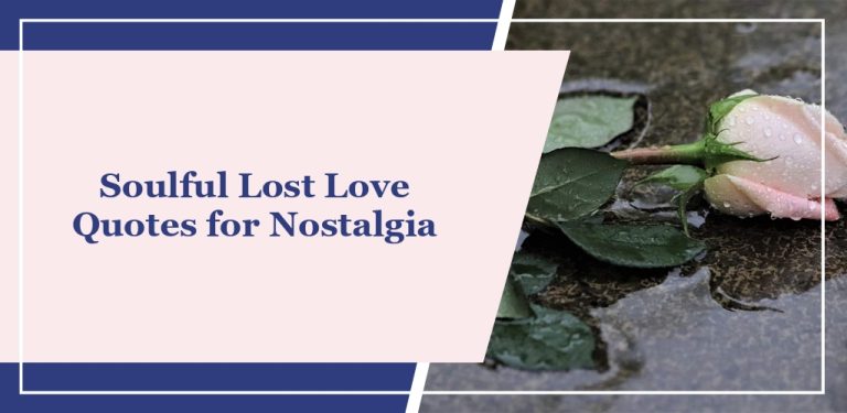 42 Soulful ‘Lost Love’ Quotes for Nostalgia