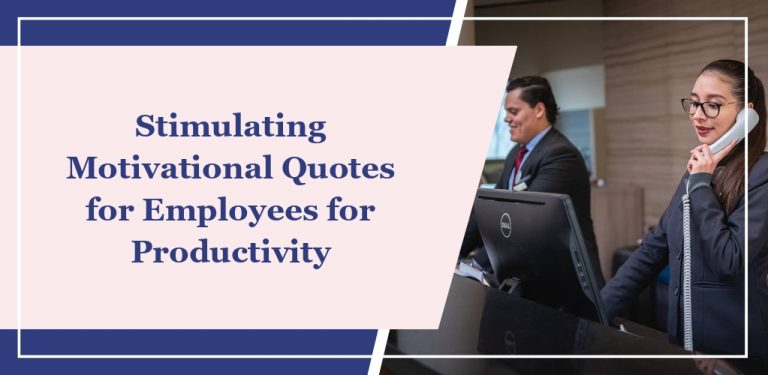 69 Stimulating Motivational Quotes for Employees for Productivity