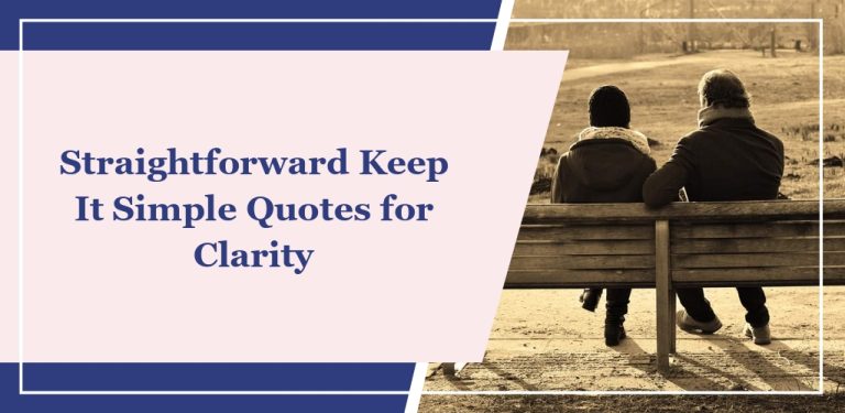 67 Straightforward ‘Keep It Simple’ Quotes for Clarity