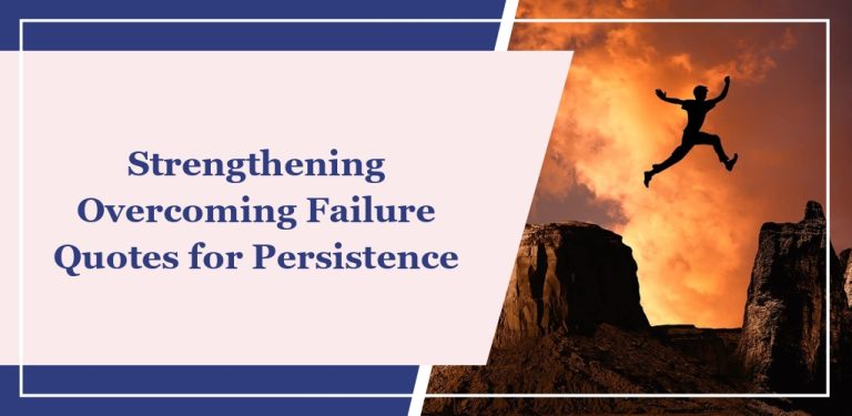 75 Strengthening ‘Overcoming Failure’ Quotes for Persistence