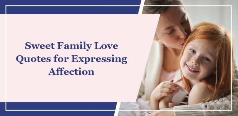 65 Sweet ‘Family Love’ Quotes for Expressing Affection