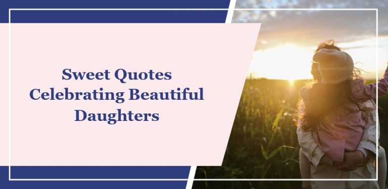 65 Sweet Quotes Celebrating Beautiful Daughters