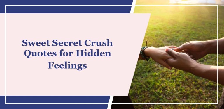75 Sweet ‘Secret Crush’ Quotes for Hidden Feelings