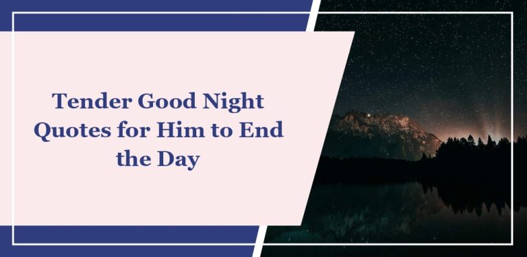 45 Tender Good Night Quotes for Him to End the Day