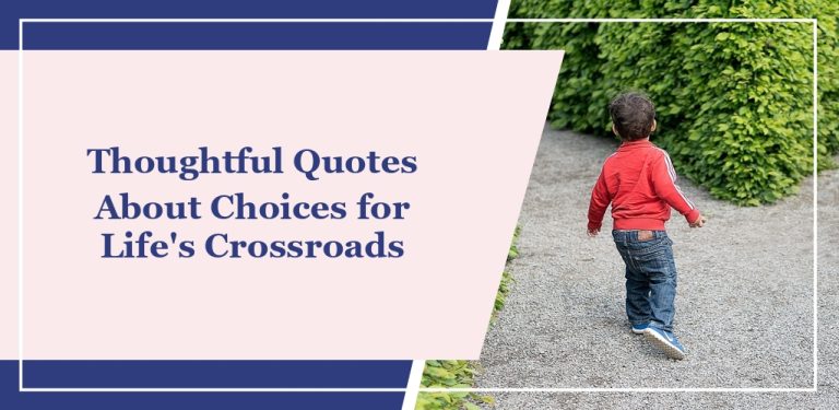 67 Thoughtful Quotes About Choices for Life’s Crossroads